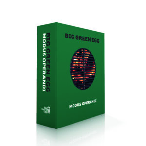 BIG GREEN EGG – Modus Operandi